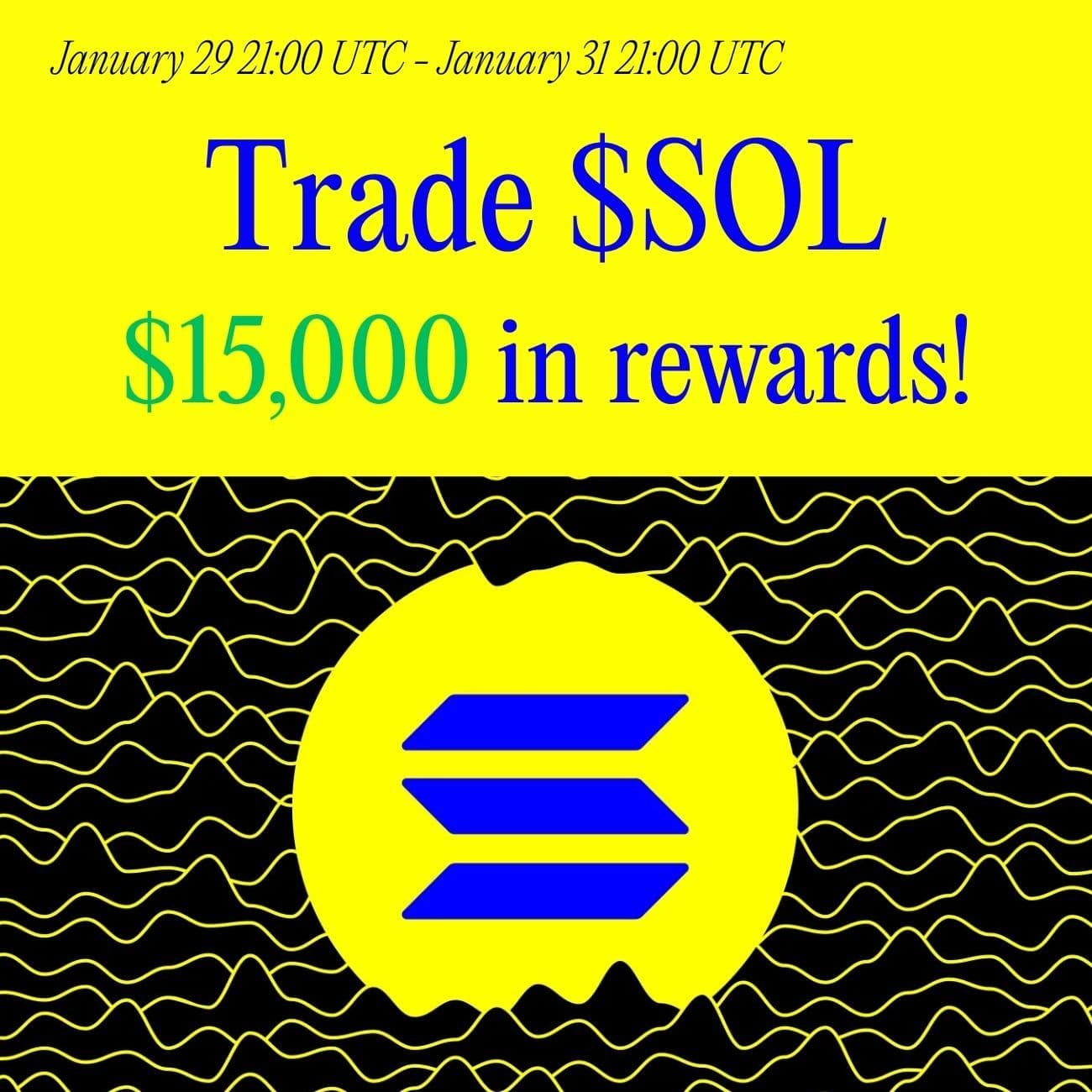 $15,000 Rewards: Trade SOL $15,000 Rewards: Trade SOL