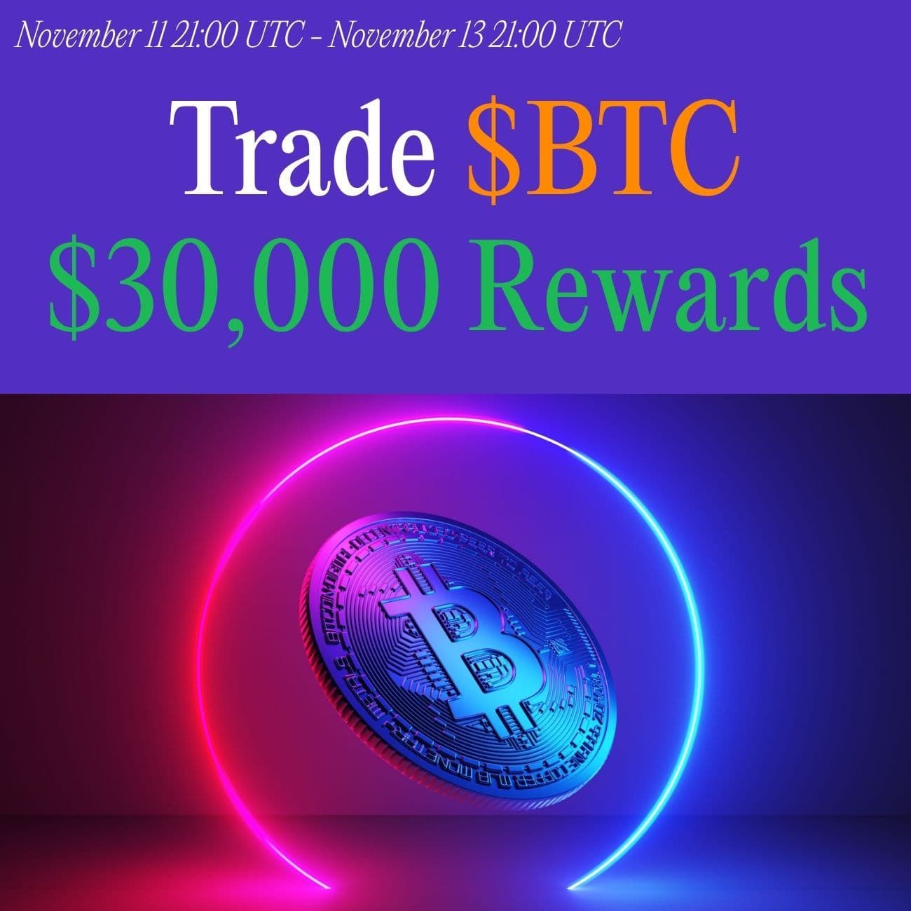$30,000+ Rewards: Trade BTC $30,000+ Rewards: Trade BTC