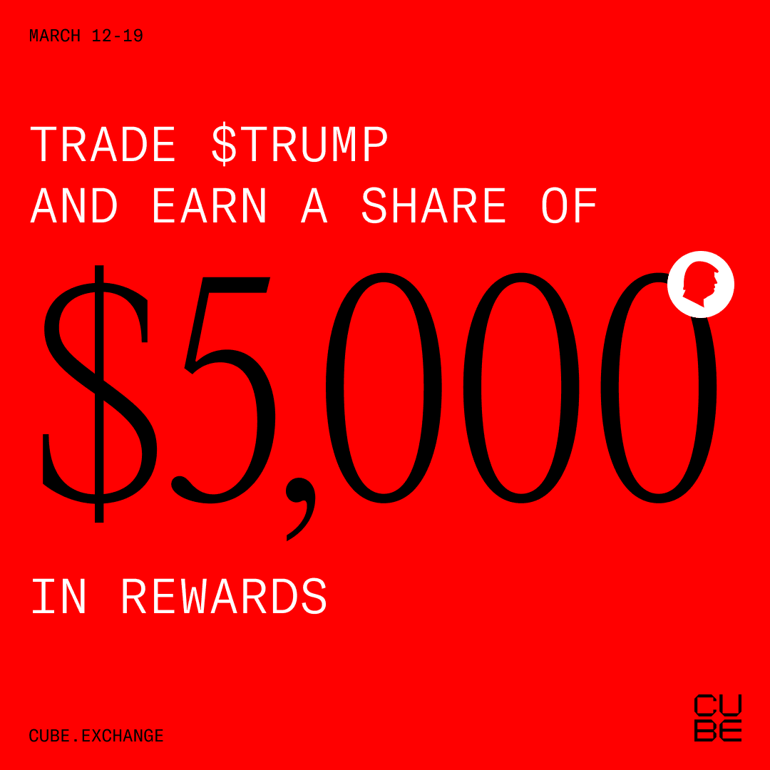 $5,000 TRUMP Trading Competition 03/12/25 - Now Live on Cube Exchange! $5,000 TRUMP Trading Competition 03/12/25 - Now Live on Cube Exchange!