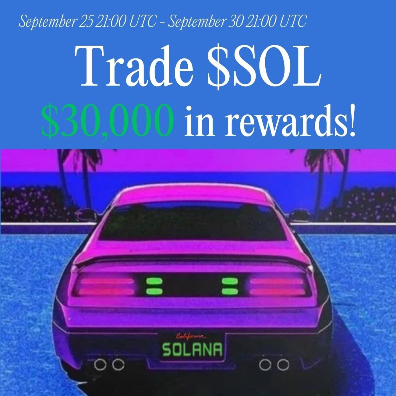 $30,000 Rewards: Trade SOL $30,000 Rewards: Trade SOL