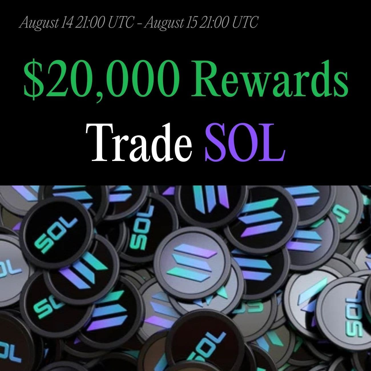 $20,000 Rewards: Trade SOL $20,000 Rewards: Trade SOL